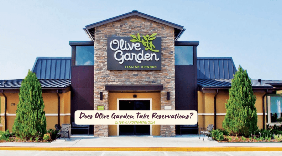 Do You Make Reservations at Olive Garden